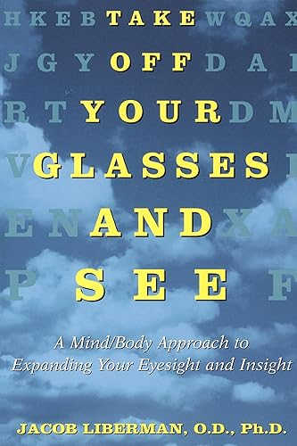 Take Off Your Glasses and See: A Mind/Body Approach to
