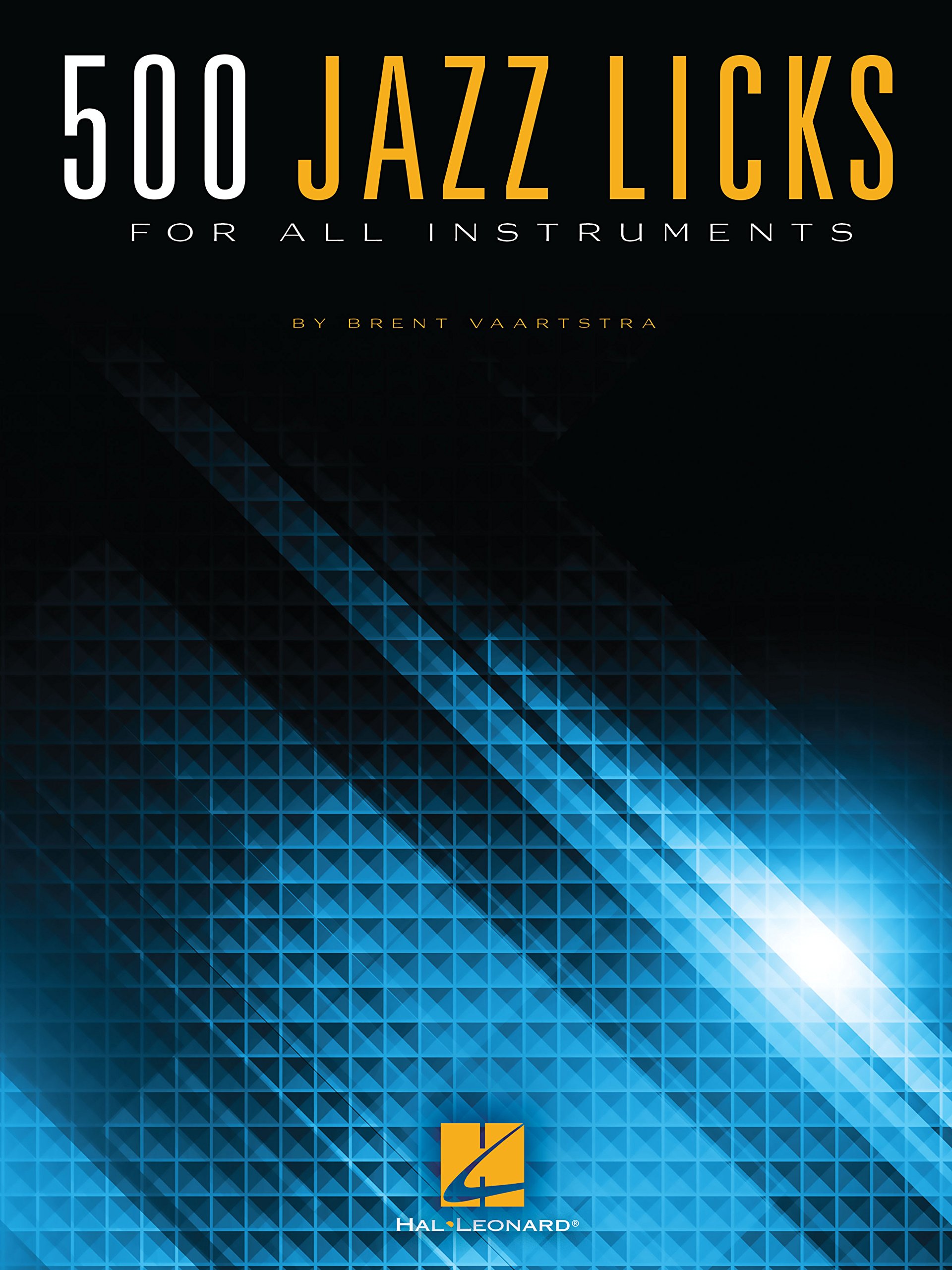 500 Jazz Licks enrichissez vos solos et maîtrisez l'improvisation sur tout instrument