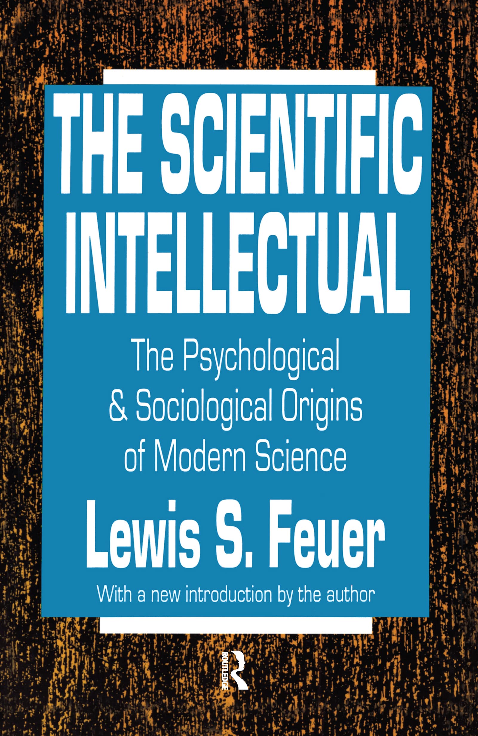 Buy The Scientific Intellectual: The Psychological & Sociological Origins of Modern Science — BookShops.in
