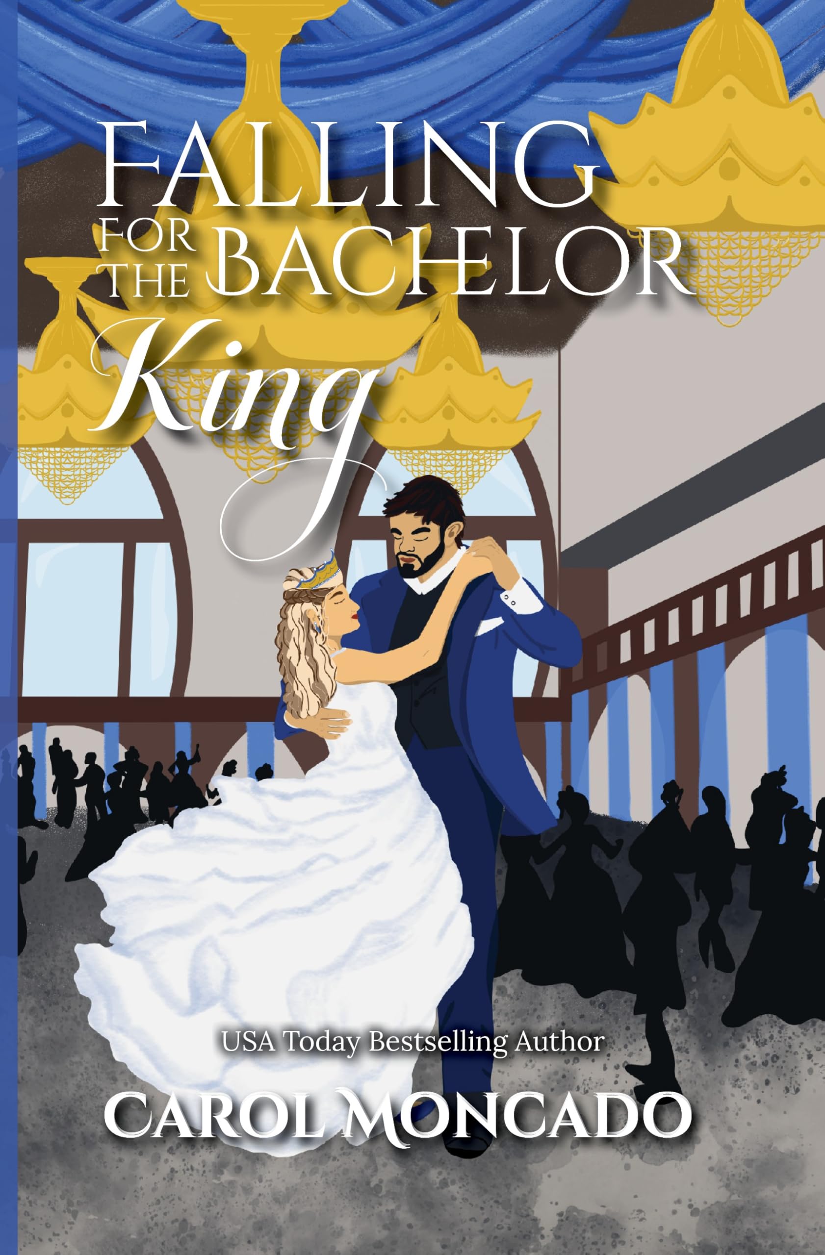 Falling for the Bachelor King: A Royal Novel (Dynasties of the Sargasso Sea Book 2)
