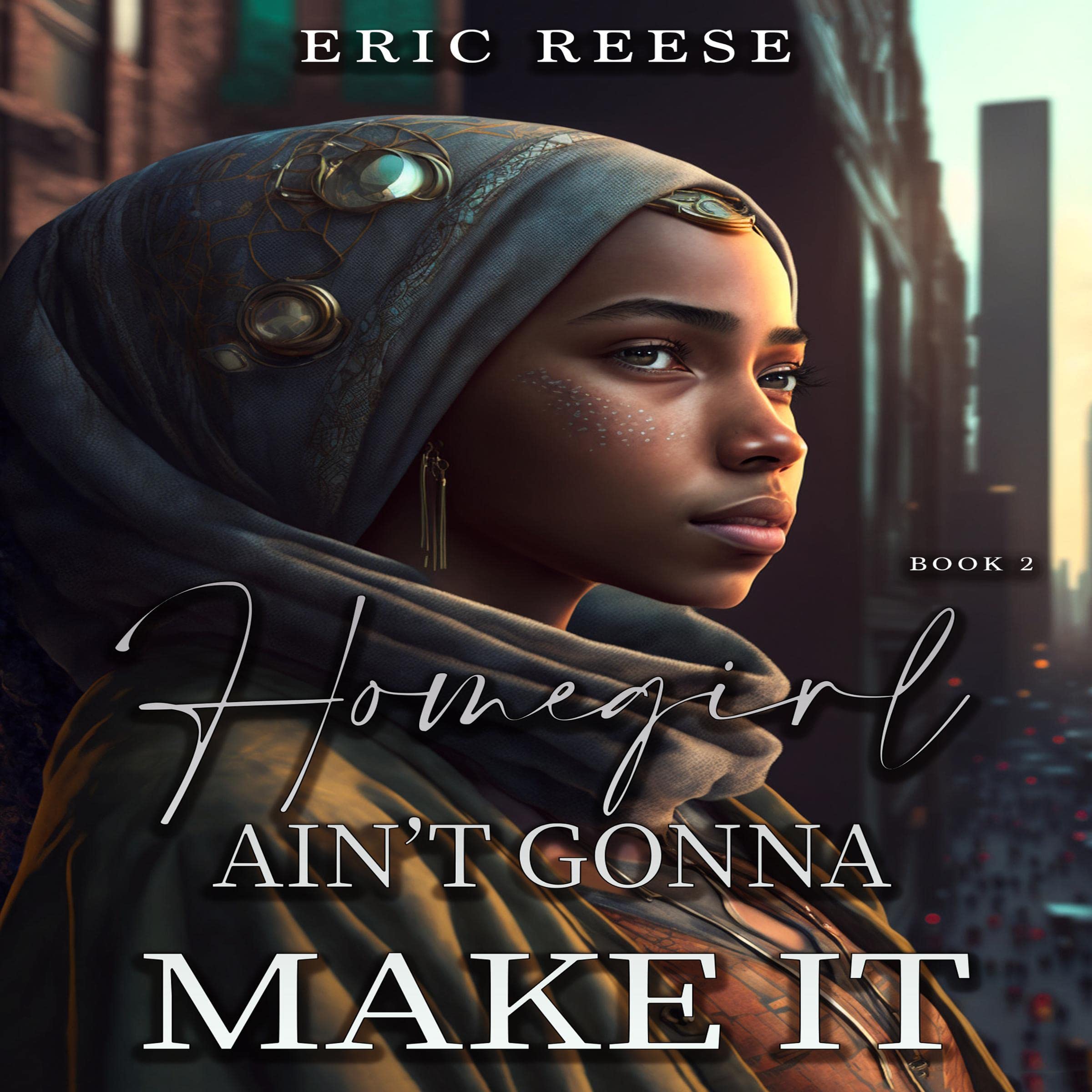 Homegirl Ain't Gonna Make It (Book 2)