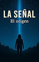 La Señal: El Origen