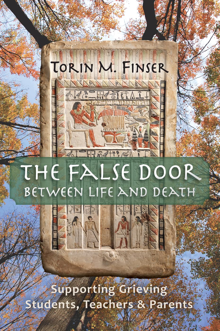 The False Door between Life and Death: Supporting Grieving Students, Teachers, and Parents
