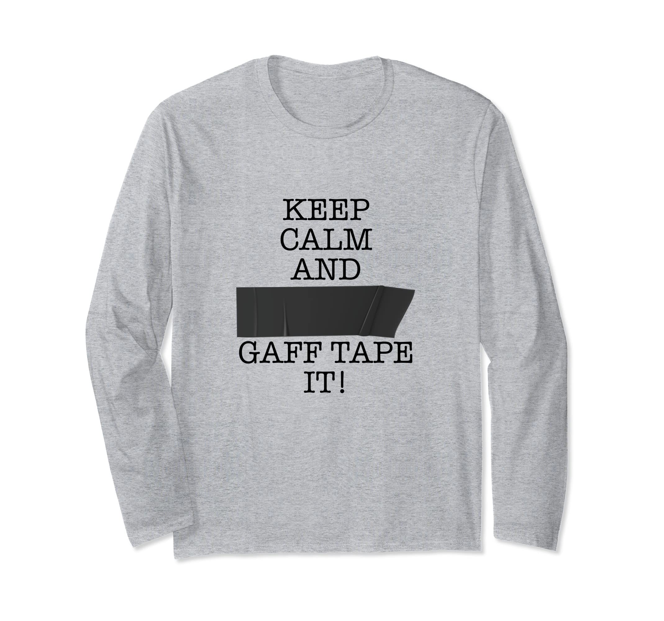 Keep Calm And Gaff Tape It - Backstage Tech Long Sleeve T-Shirt