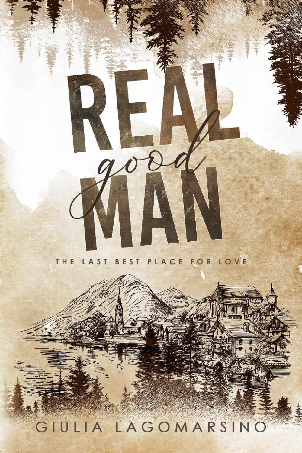 Real Good Man: The Last Best Place For Love