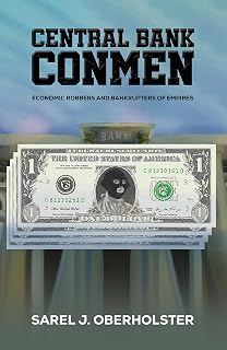 Central Bank Conmen: Economic Robbers and Bankrupters of Empires