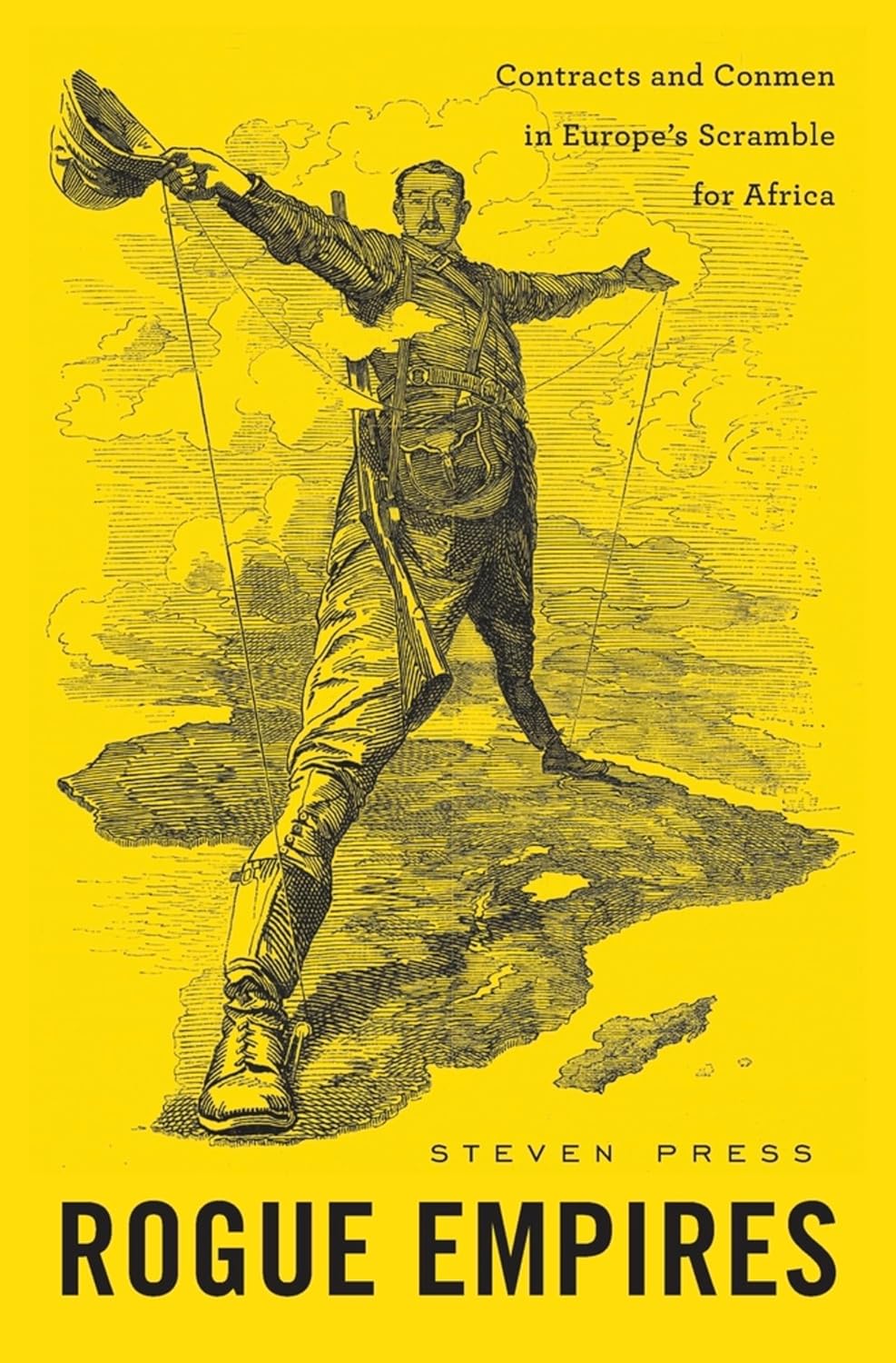Rogue Empires: Contracts and Conmen in Europe’s Scramble for Africa