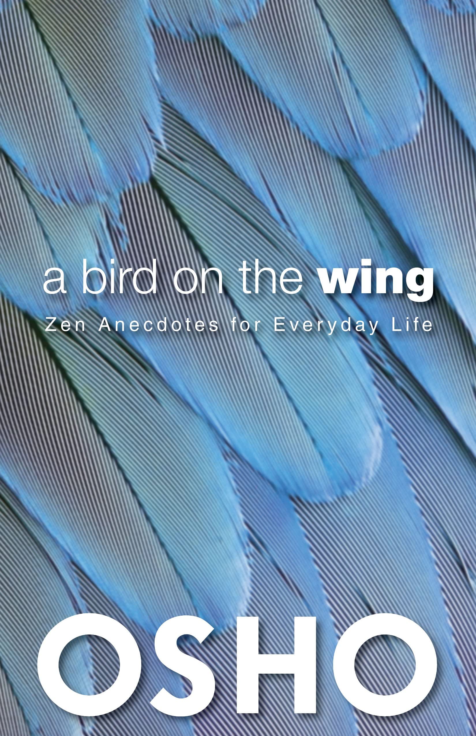 Buy A Bird on the Wing: Zen Anecdotes for Everyday Life (Osho Classics) — BookShops.in