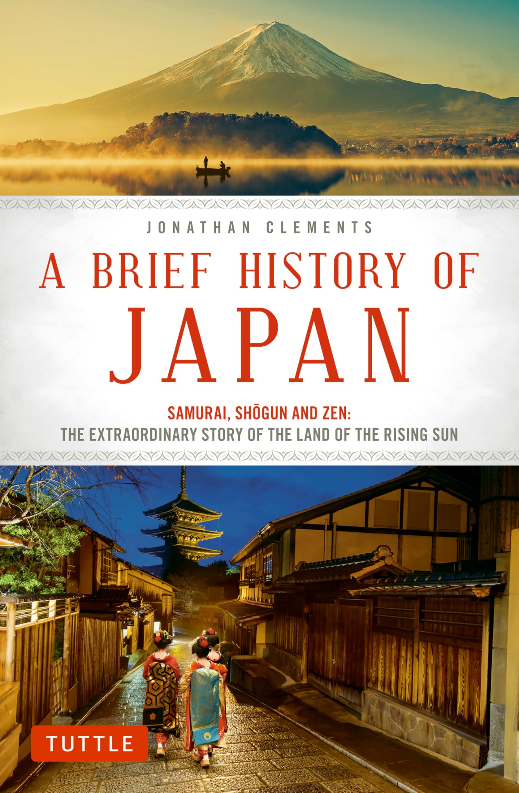 A Brief History of Japan: Samurai, Shogun and Zen: The Extraordinary Story of the Land of the Rising Sun (Brief History of Asia Series) Paperback – August 1, 2017