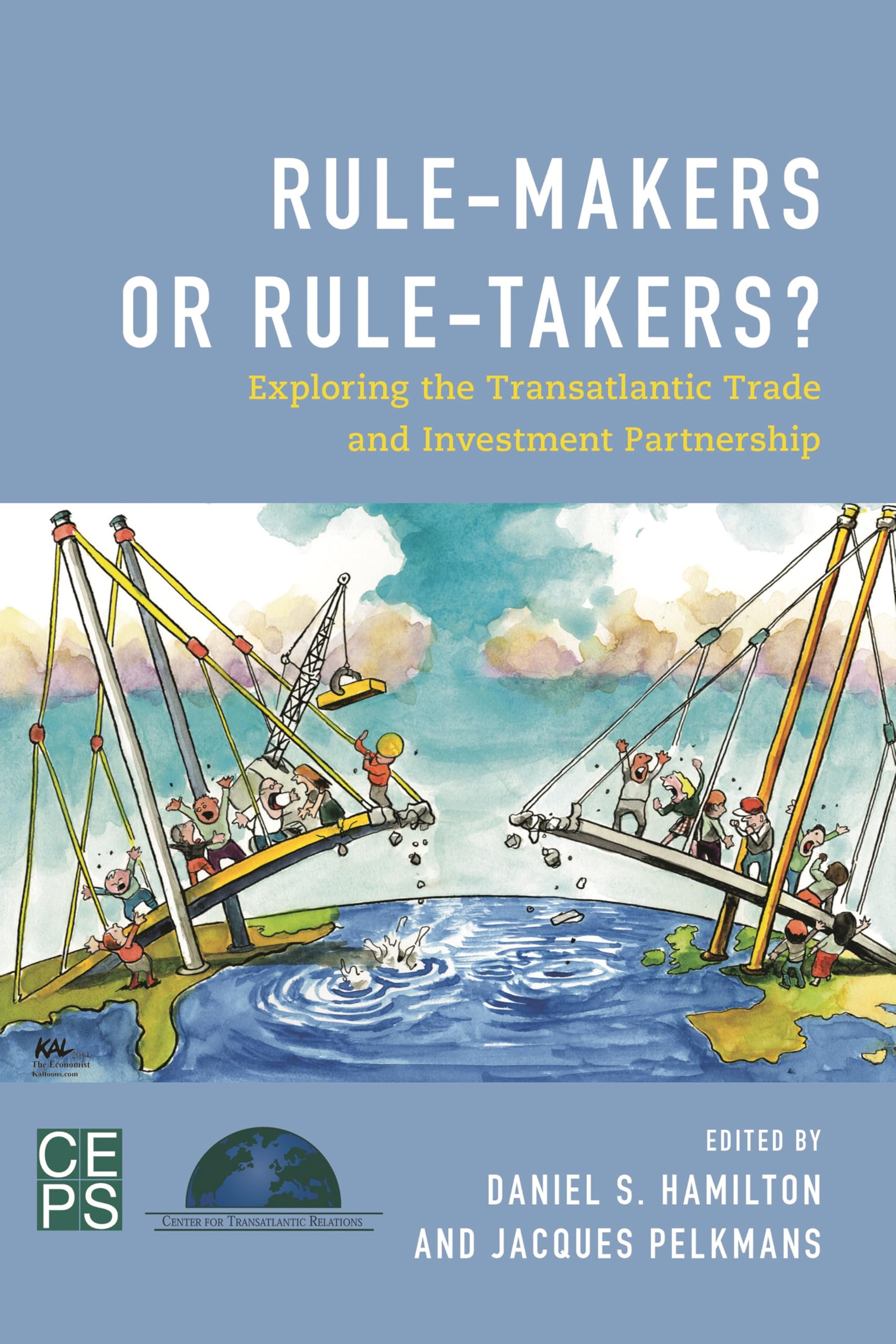 Buy Rule-Makers or Rule-Takers?: Exploring the Transatlantic Trade and Investment Partnership — BookShops.in