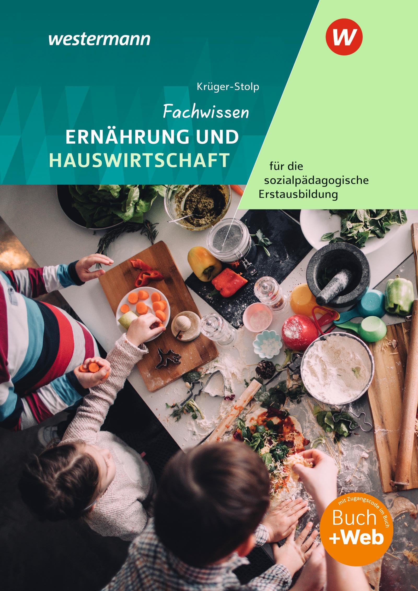 Fachwissen Ernährung und Hauswirtschaft für die sozialpädagogische Erstausbildung: Kinderpflege, Sozialpädagogische Assistenz, Sozialassistenz ... für sozialpädagogische Berufe)