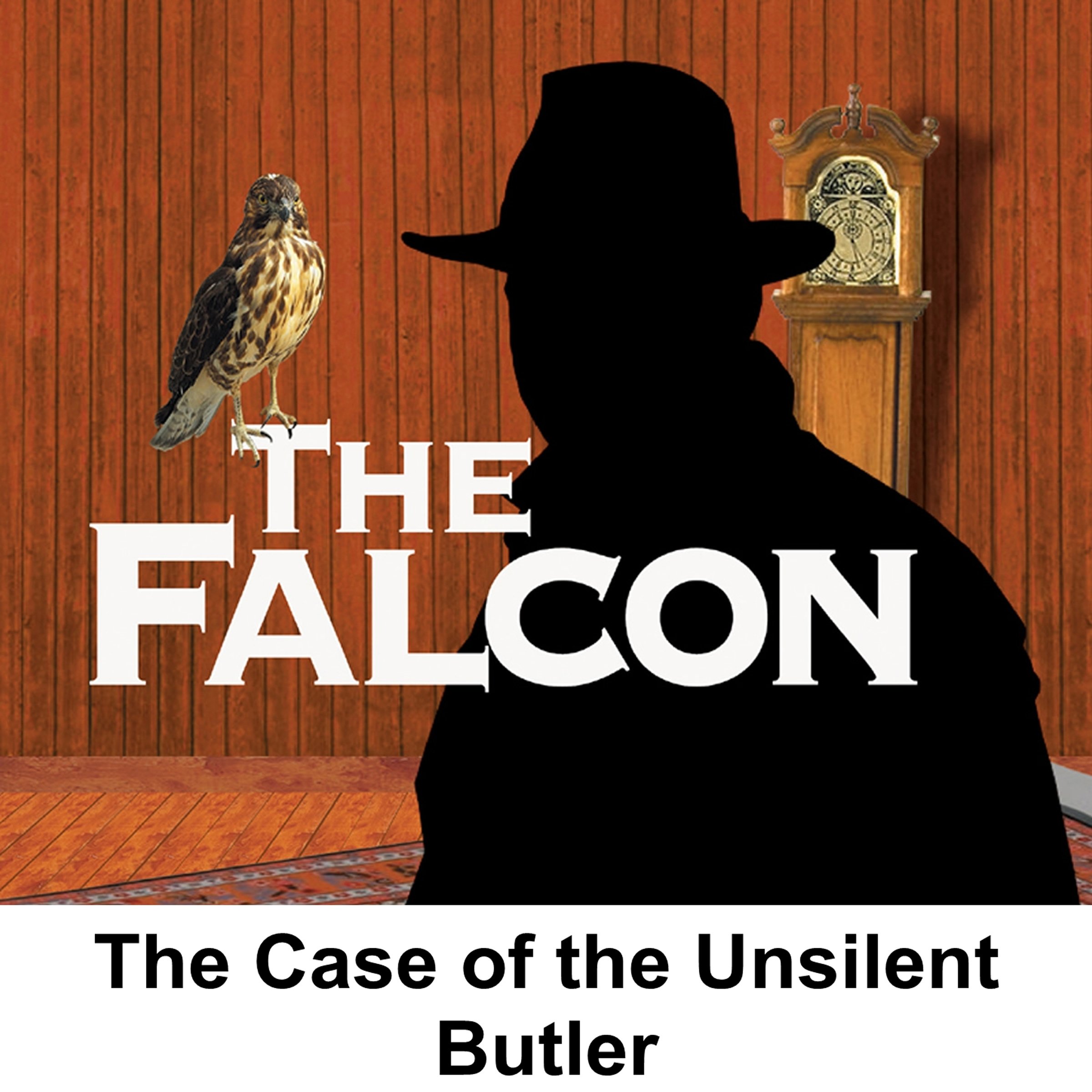 The Falcon: The Case of the Unsilent Butler