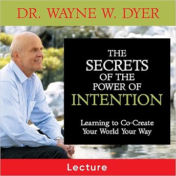 The Secrets of the Power of Intention Audiobook by Wayne W. Dyer episode artwork
