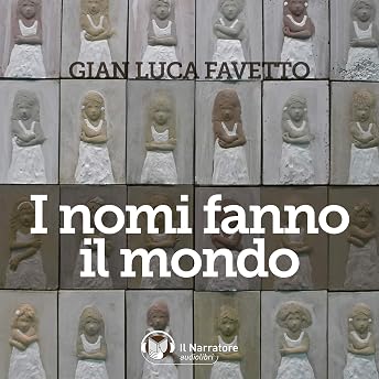 I nomi fanno il mondo Audiolibro di Gian Luca Favetto episode artwork