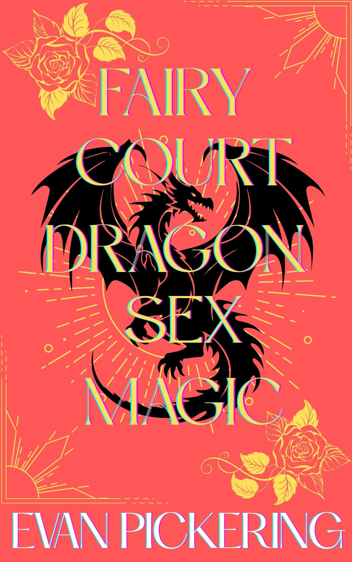 Cover of Fairy Court Dragon Sex Magic: A Whimsical Romantasy Satire