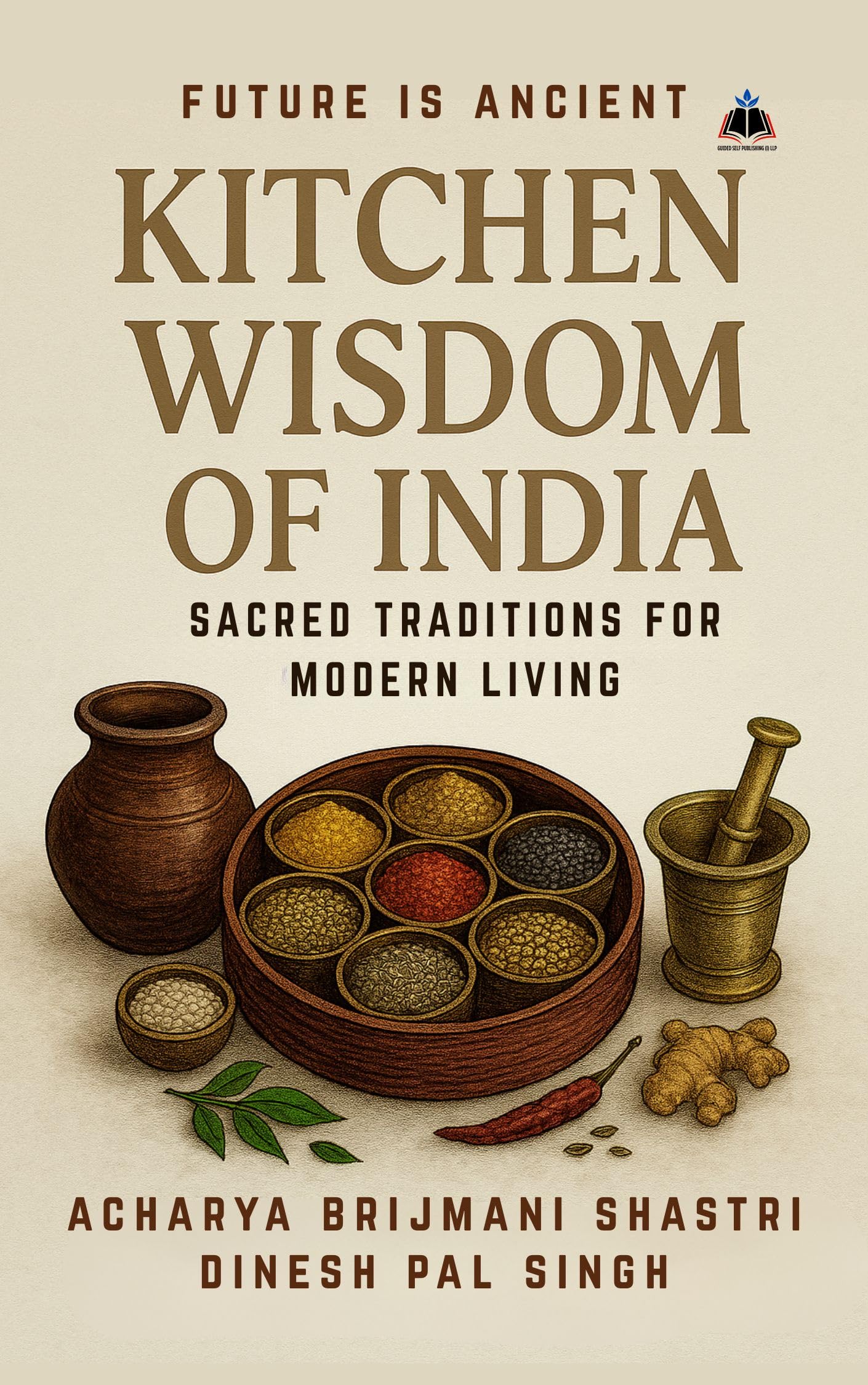 KITCHEN WISDOM OF INDIA: Unlocking the Secrets of Cookware, Spices, and Holistic Health (Advika Book Mart)