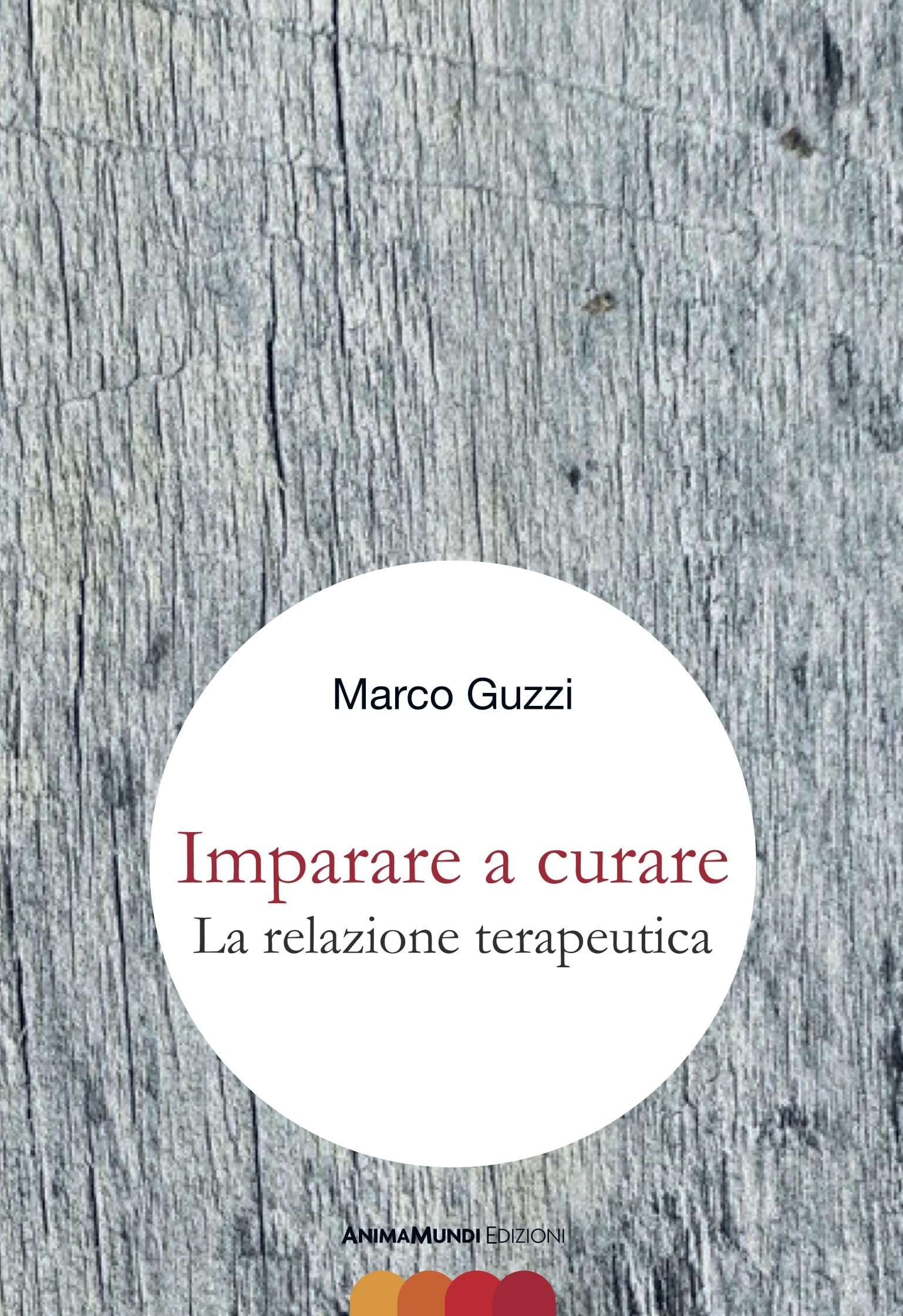 Imparare A Curare. La Relazione Terapeutica - 4