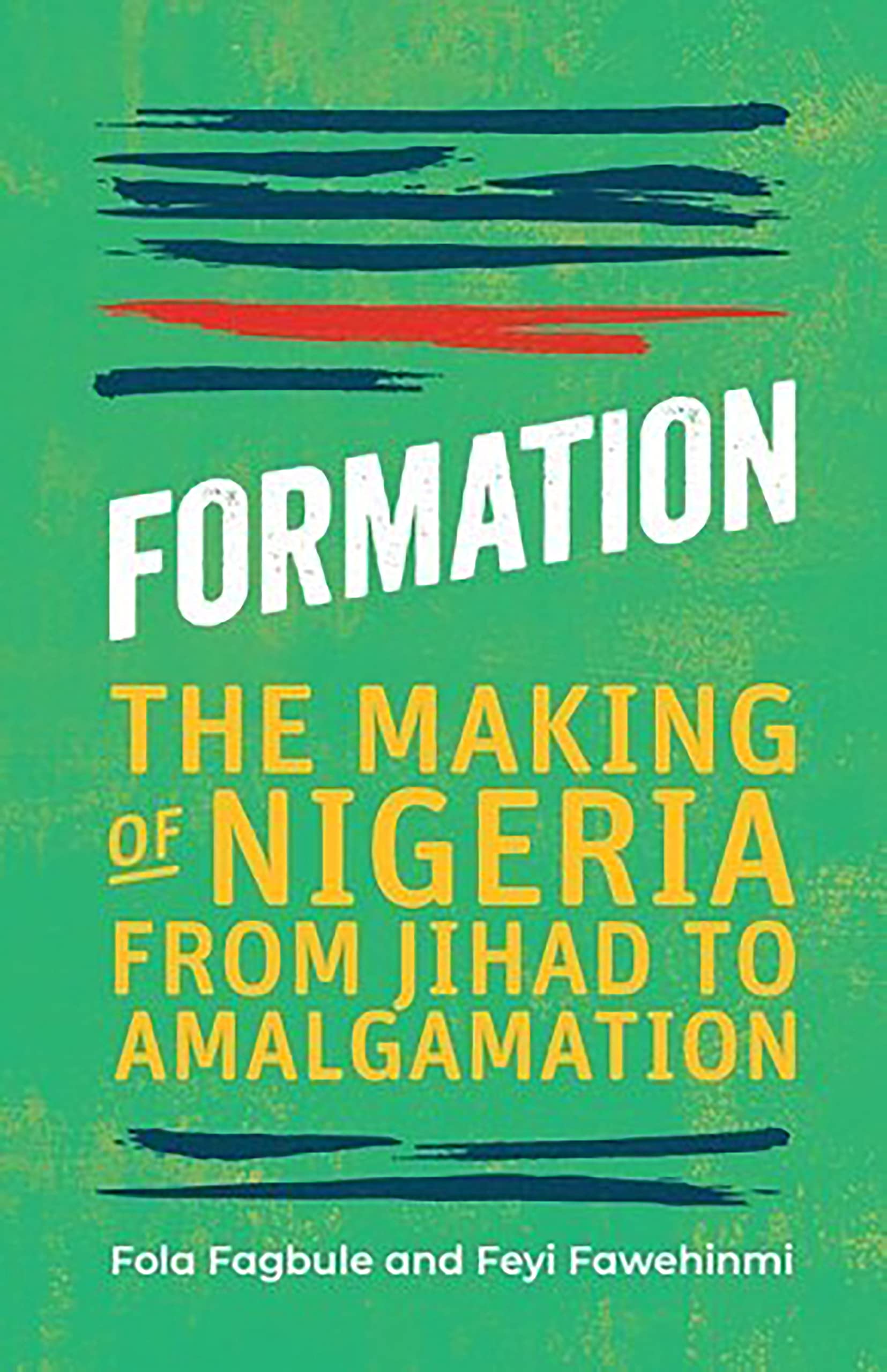 Formation: The Making of Nigeria, From Jihad to Amalgamation Hardcover – 19 January 2021