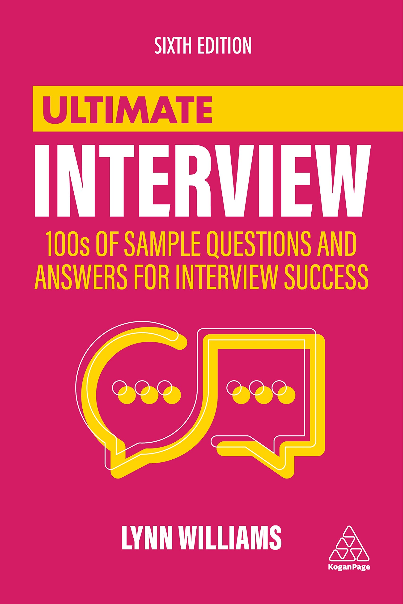 Kogan Page Ultimate Interview: 100s of Sample Questions and Answers for Interview Success