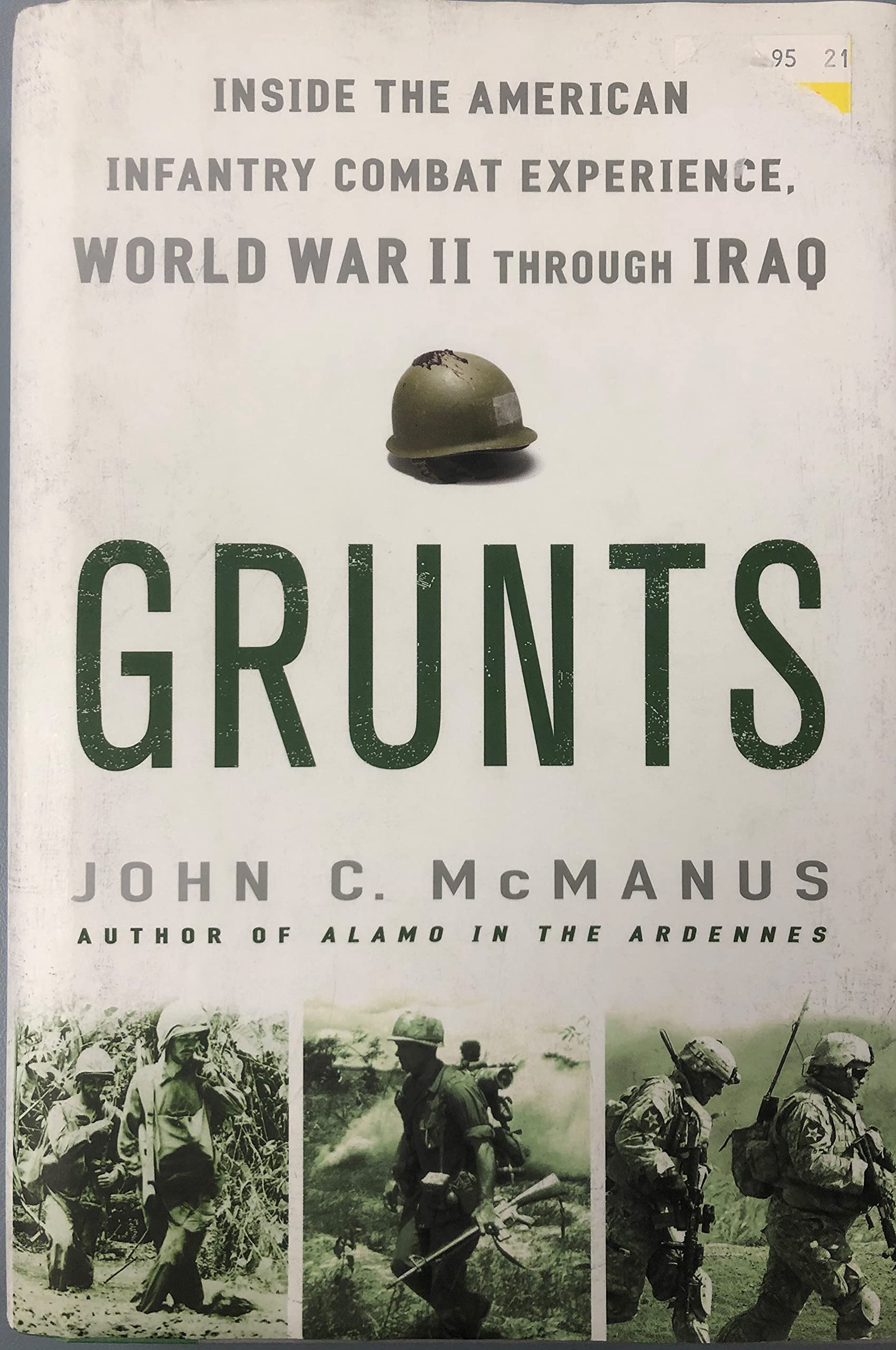 Buy Grunts: Inside the American Infantry Combat Experience, World War II Through Iraq — BookShops.in