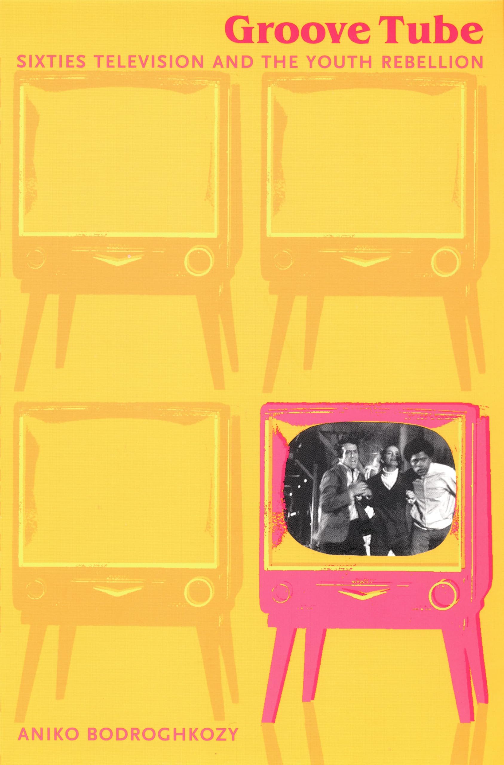 Groove Tube: Sixties Television and the Youth Rebellion Paperback – Illustrated, 8 February 2001