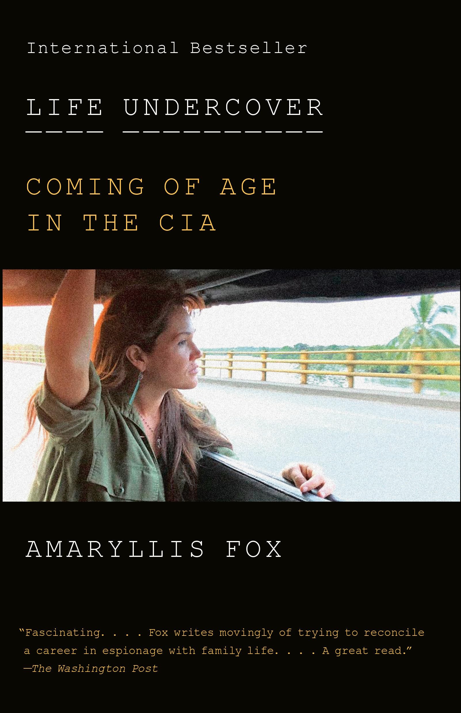 Life Undercover: Coming of Age in the CIA