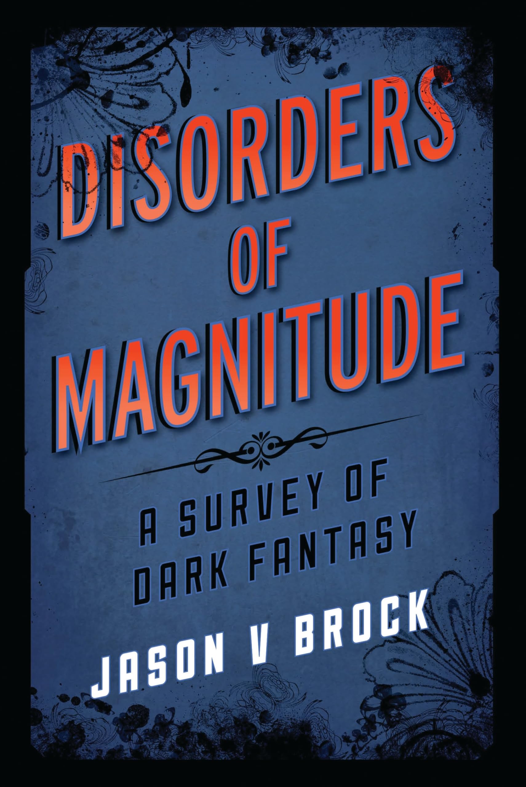 Disorders of Magnitude: A Survey of Dark Fantasy (Studies in Supernatural Literature) (English Edition)
