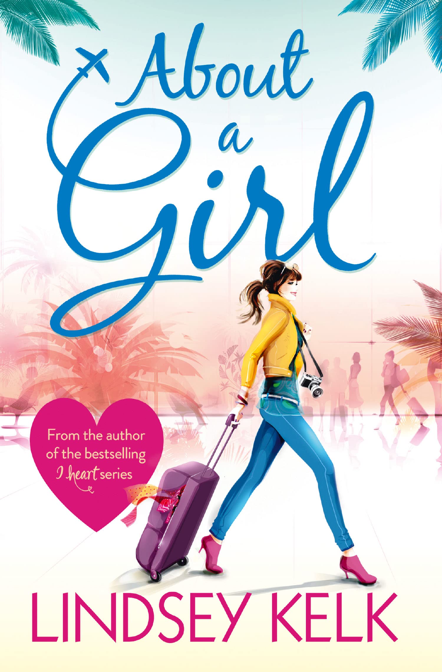About a Girl: A Refreshing Women's Fiction Novel of New Beginnings and Island Romance: Book 1 (Tess Brookes Series)