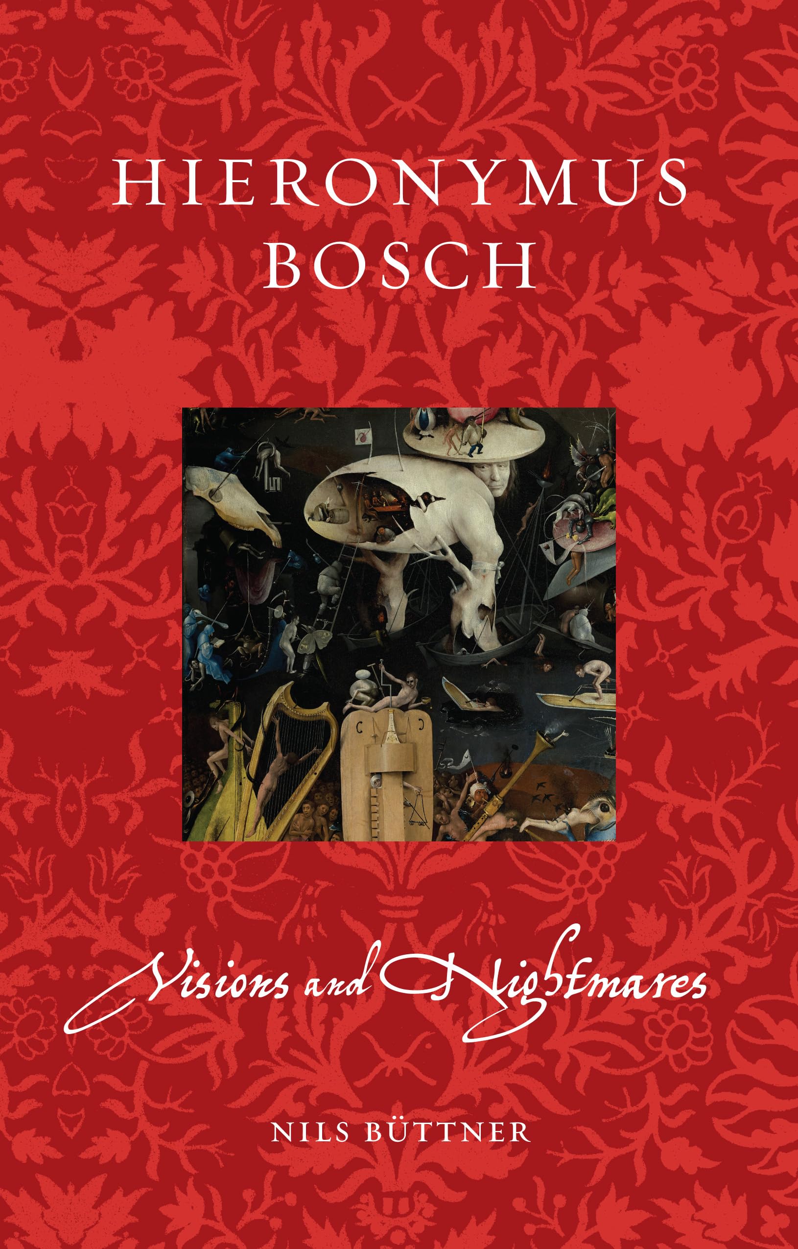 Hieronymus Bosch: Visions and Nightmares