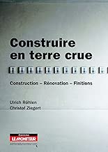 Download Construire en terre crue: Construction - Rénovation - Finitions PDF