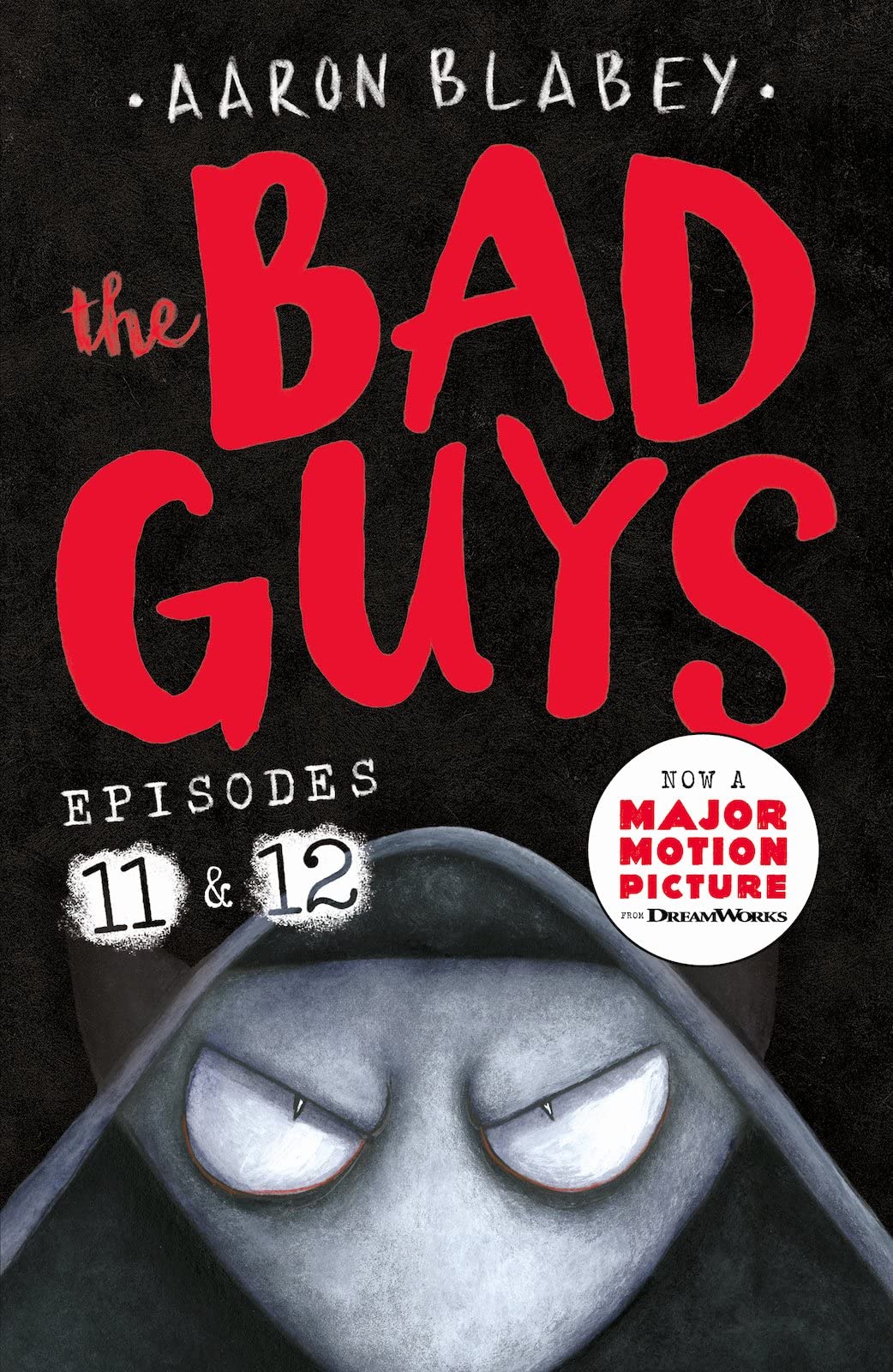 The Bad Guys: Two books in one for twice the laughs: Episodes 11 (Dawn of the Underlord) & 12 (The One?!): 6
