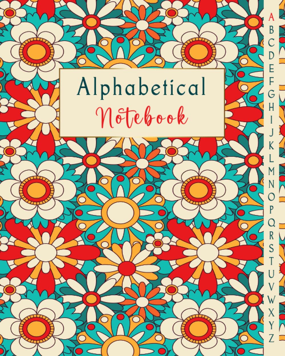A4 Notebook Alphabetical: Notebook College Ruled | A-Z Alphabetical Notebook | Notebook Journal | Notebook And Planner | Notebook Diary | Composition ... Ruled | Notebook A4 Lined. Size 8"x10" in