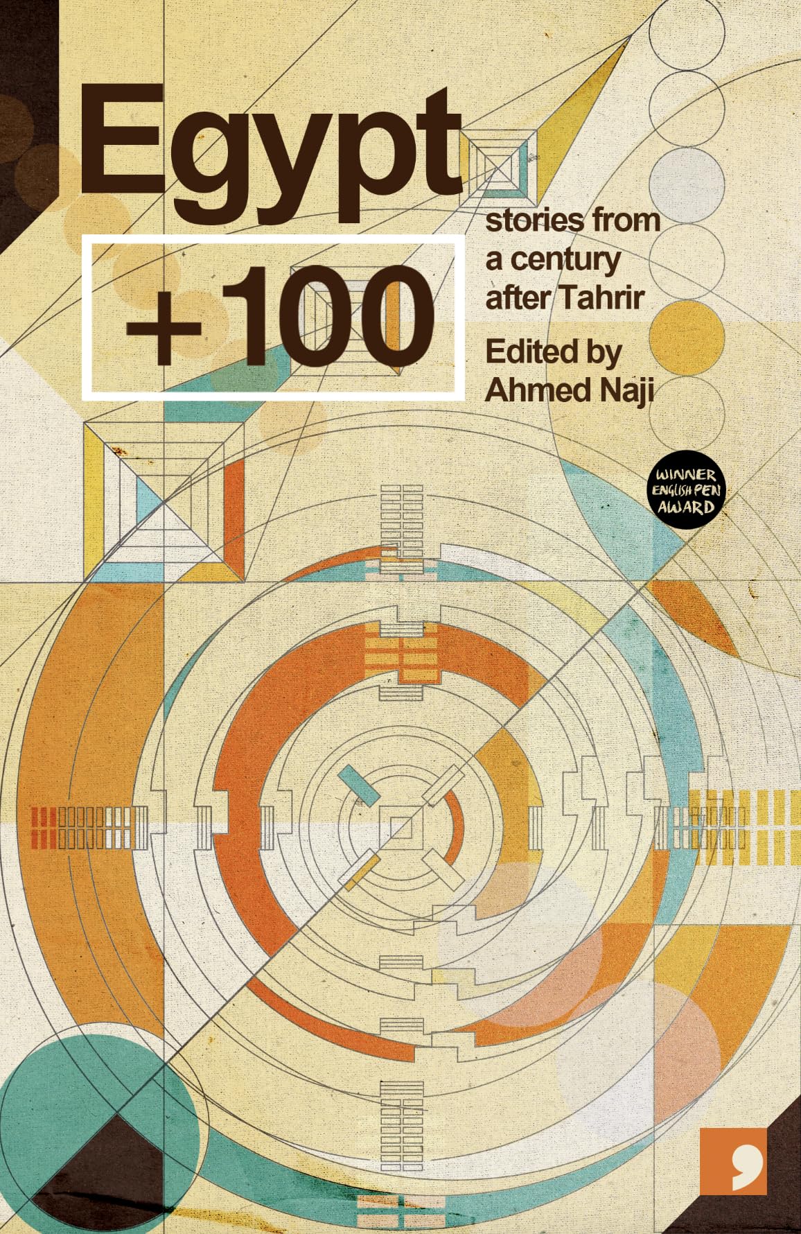 Cover of Egypt + 100: Stories from a Century After Tahrir
