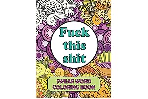 Cuss Word Coloring Book: Hilarious Expletives Expressed Through Art