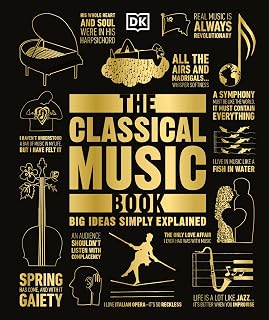 The Classical Music Book: Big Ideas Simply Explained