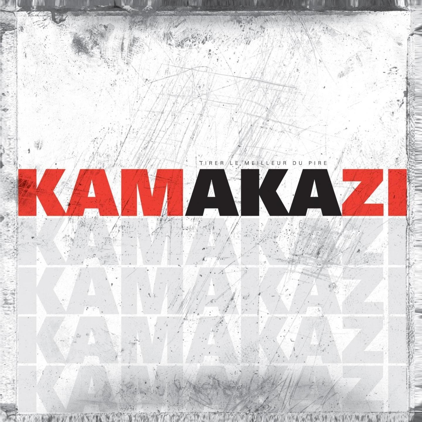 Tirer Le Meilleur Du Pire [Audio CD] Kamakazi