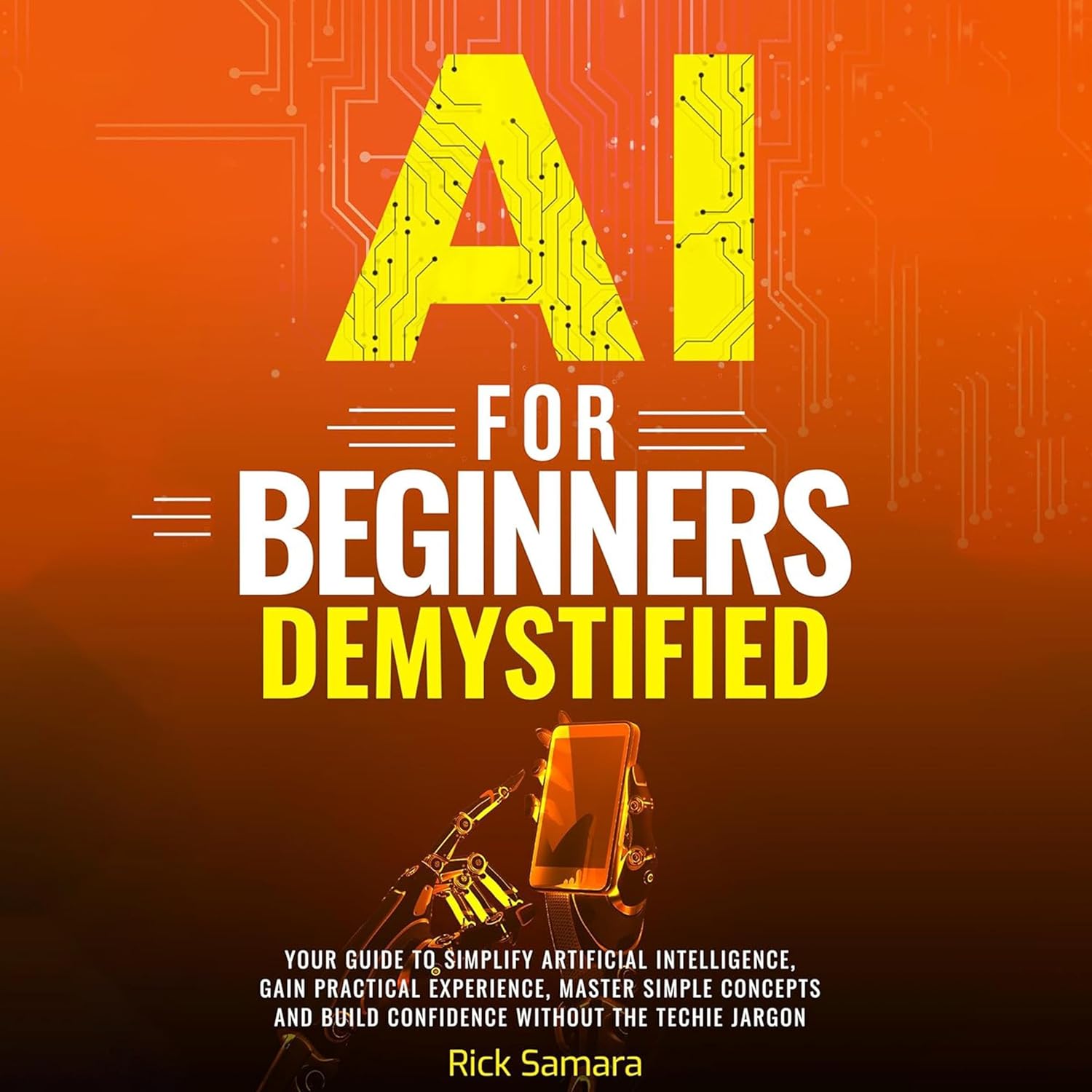 AI for Beginners Demystified: Your Guide to Simplify Artificial Intelligence Gain Practical Experience, Master Simple Concepts and Build Confidence Without the Techie Jargon    
	                
	            

                 
                        Audible Audiobook 
                  
                        – Unabridged