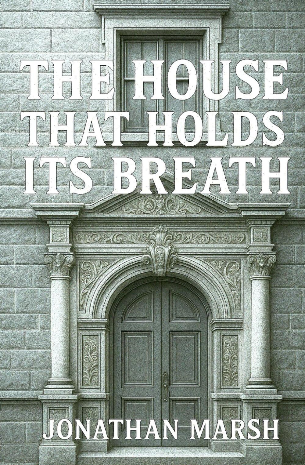 The House That Holds Its Breath
