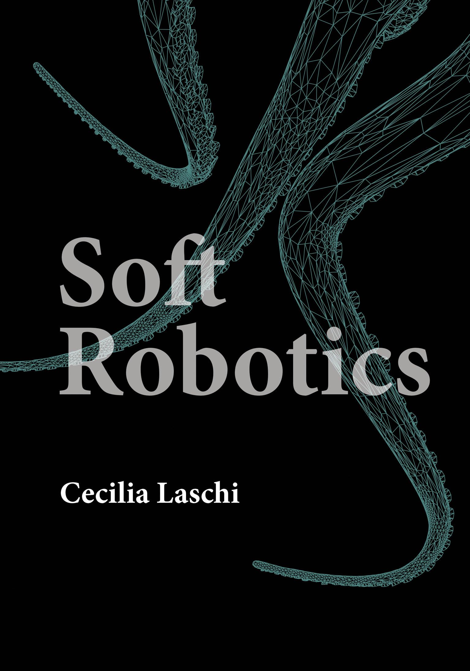 Soft Robotics (Intelligent Robotics and Autonomous Agents)