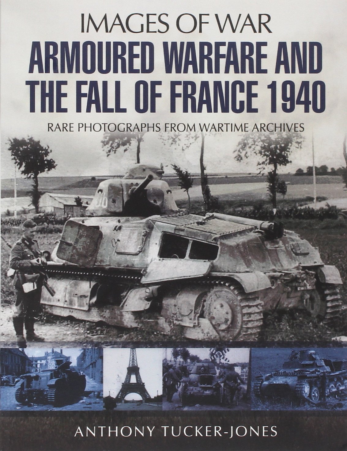 Armoured Warfare and the Fall of France 1940 (Images of War)