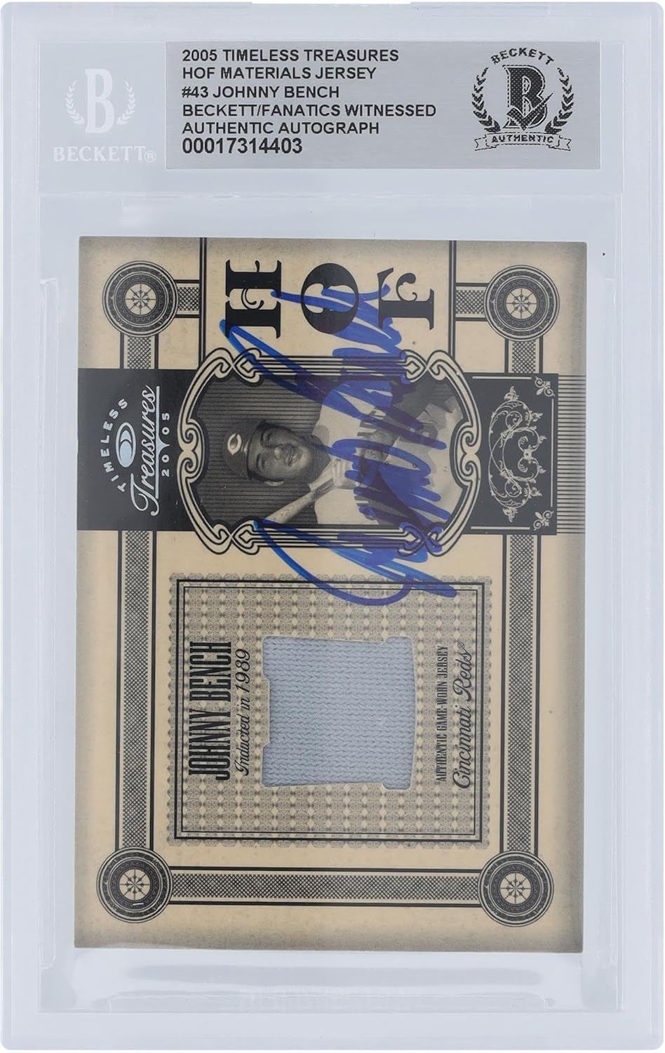 Johnny Bench Cincinnati s Autographed 2005 Donruss Timeless Treasures HOF Materials Jersey Relic #HOF-43#/50 Beckett Fanatics Witnessed Authenticated 10 Card - Baseball Slabbed Autographed Cards