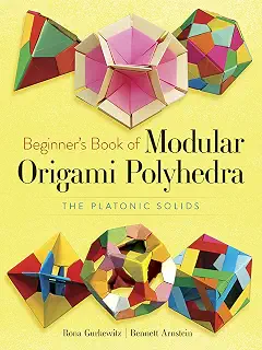 Beginner's Book of Modular Origami Polyhedra: The Platonic Solids (Dover Crafts: Origami & Papercrafts)
