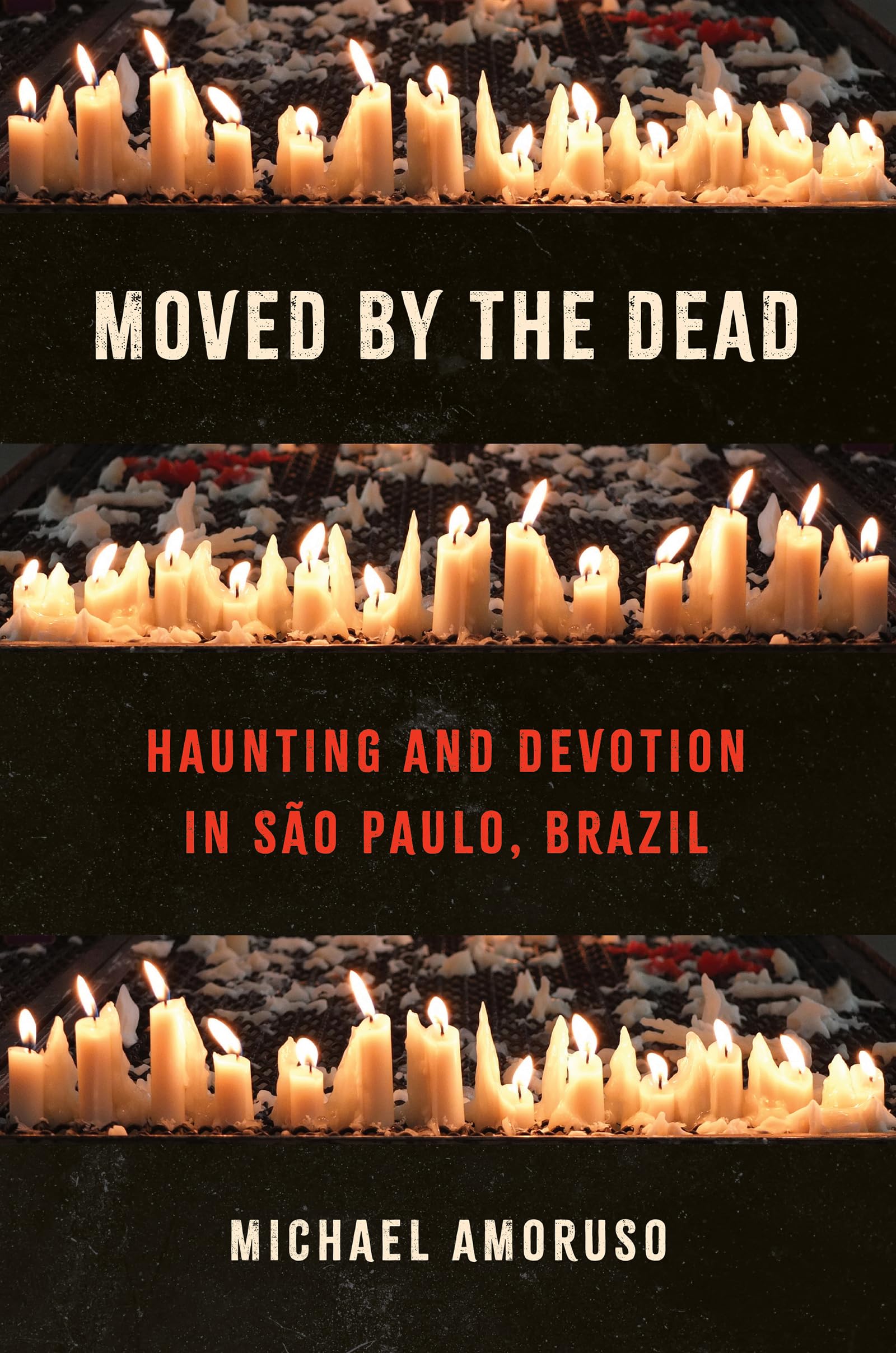 Moved by the Dead: Haunting and Devotion in Sao. Amoruso, Amoruso, Paperback**