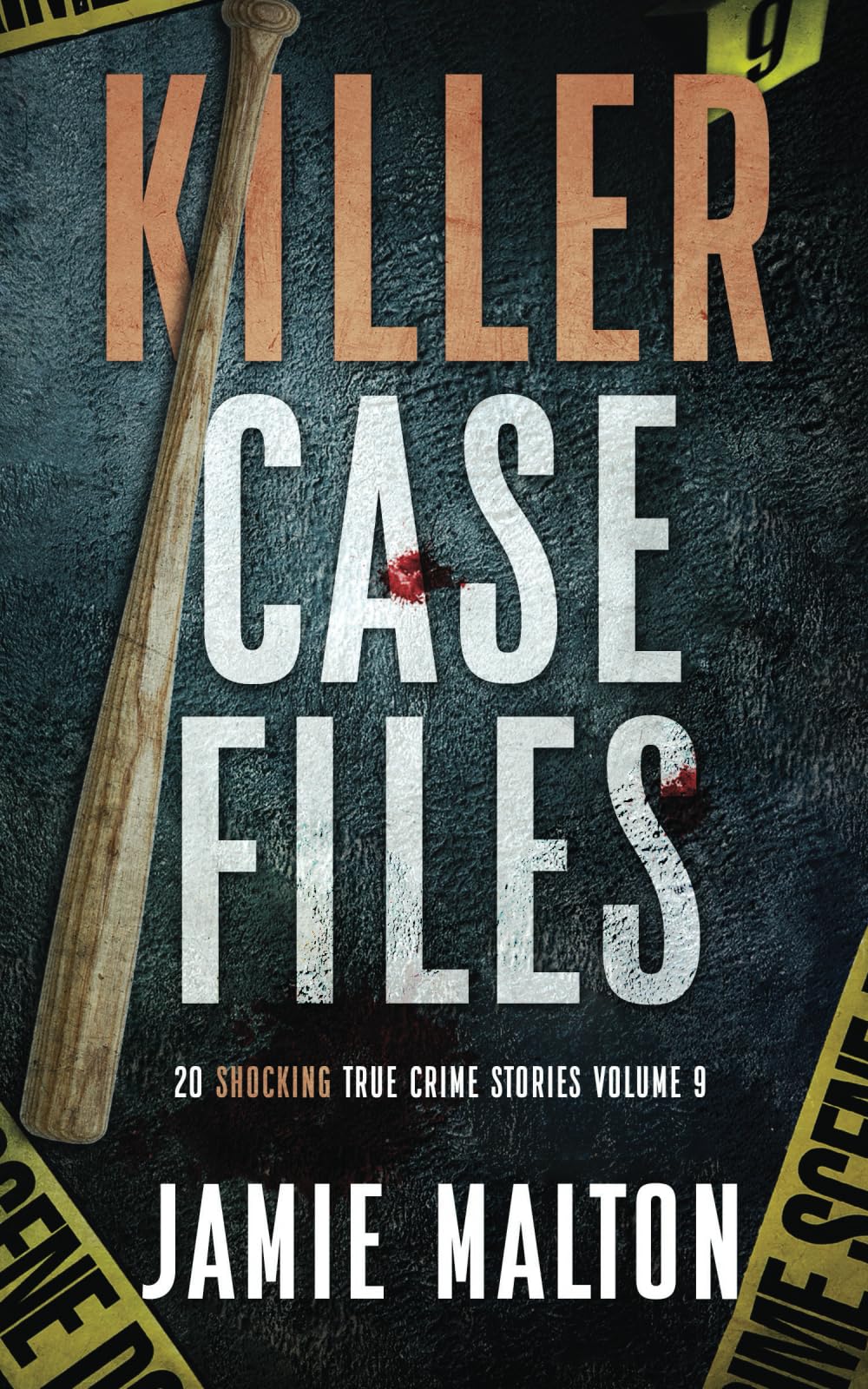 Killer Case Files: 20 Shocking True Crime Stories Volume 9 (Best True ...