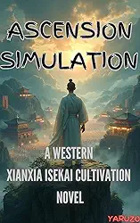 Ascension Simulation: A Western Xianxia Isekai Cultivation Novel (English Edition)