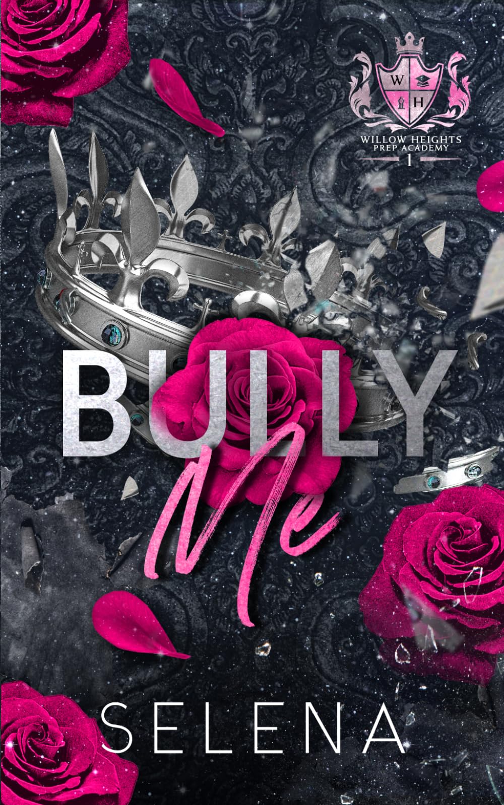 Bully Me: A Dark High School Romance: 1 (Willow Heights Prep Academy: The Elite)