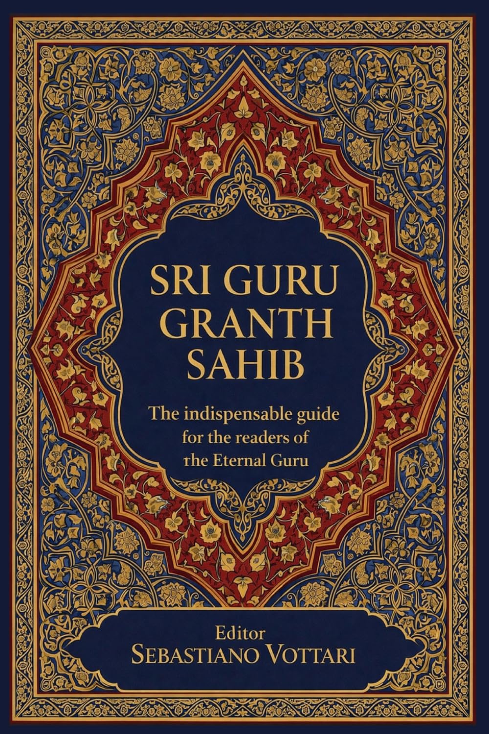 SRI GURU GRANTH SAHIB: Le guide essentiel du Guru éternel pour les lecteurs - Comprendre le texte sacré du sikhisme - Un guide pratique des thèmes, ... spirituels - Texte sacré en français)