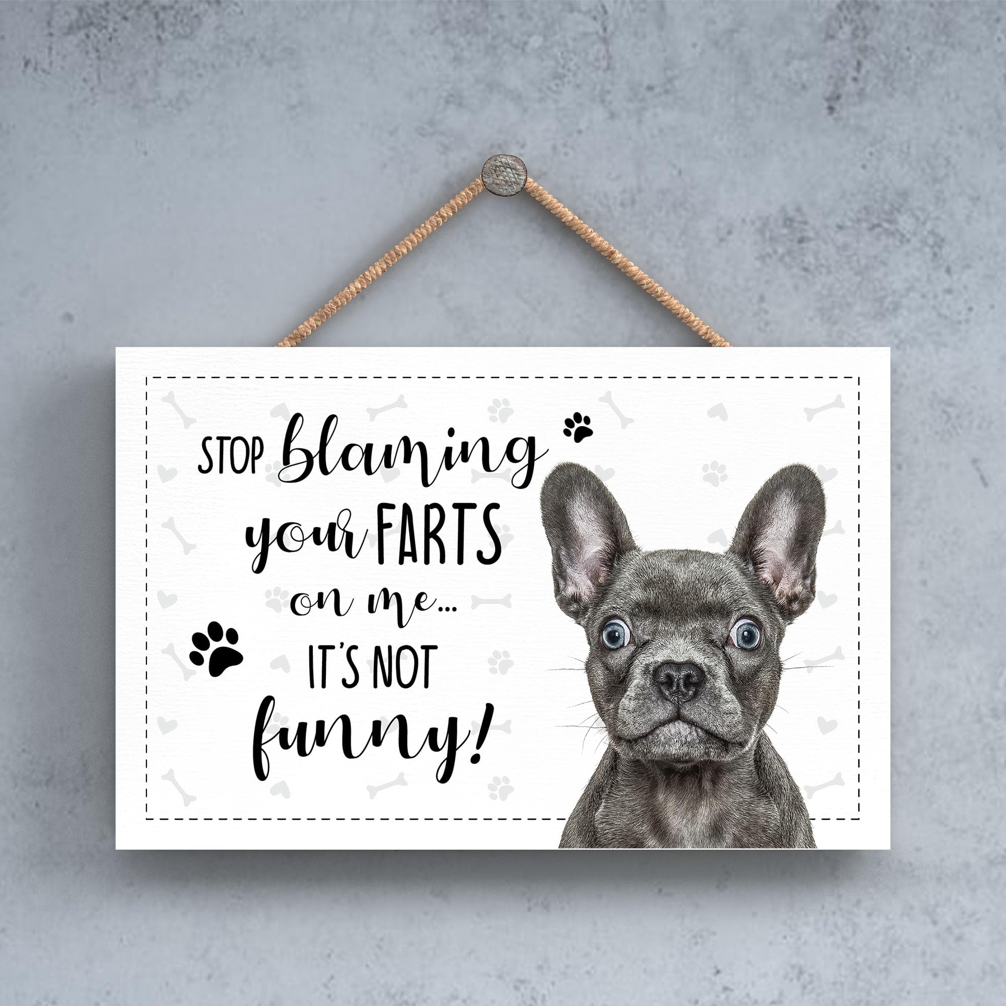 Global Designs Multi French Bulldog Plaque Sign Dog Stop Blaming Me Your Farts Its Not Funny Humour Dog Lover 18.5X12cm