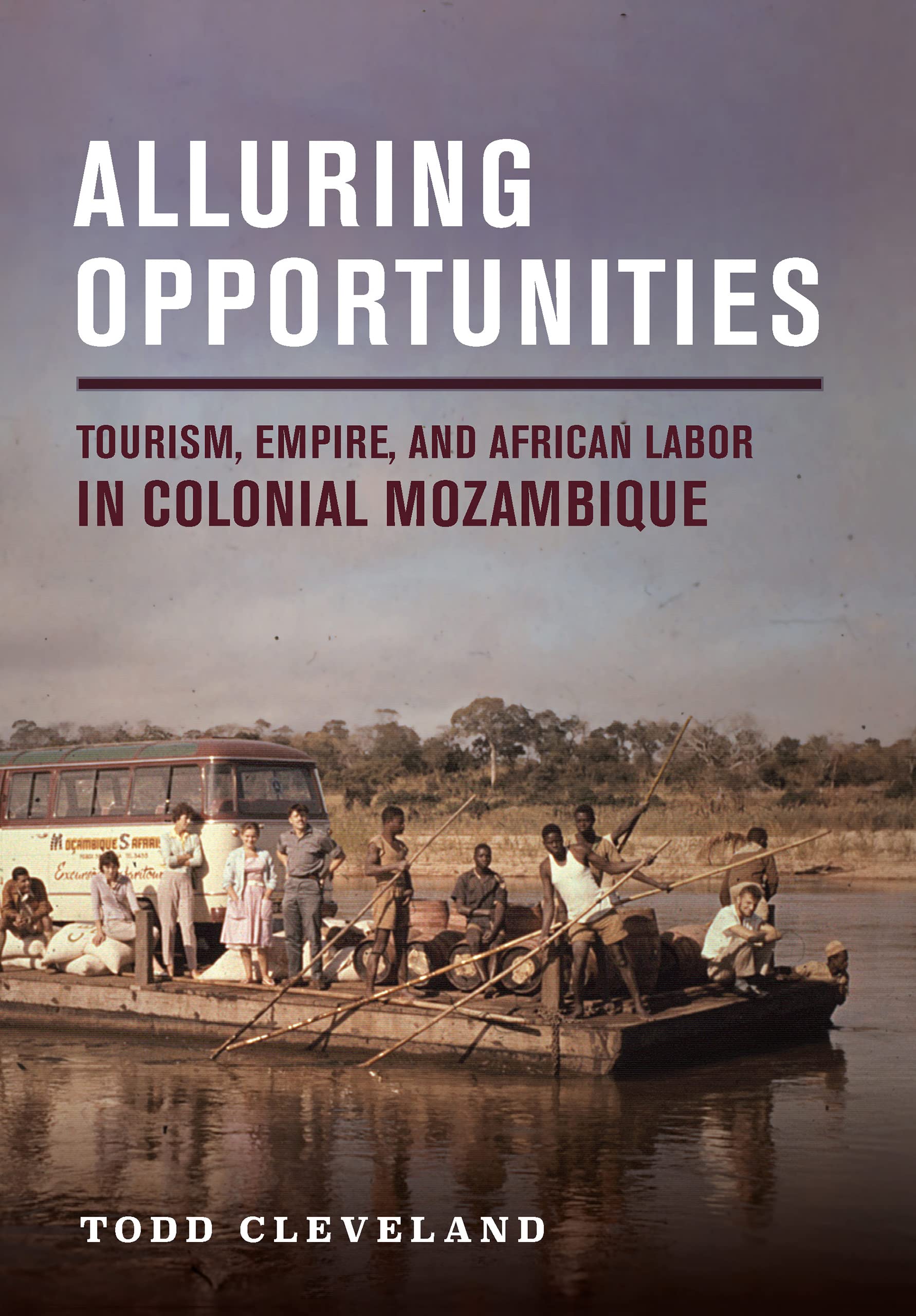 Alluring Opportunities: Tourism, Empire, and African Labor in Colonial ...