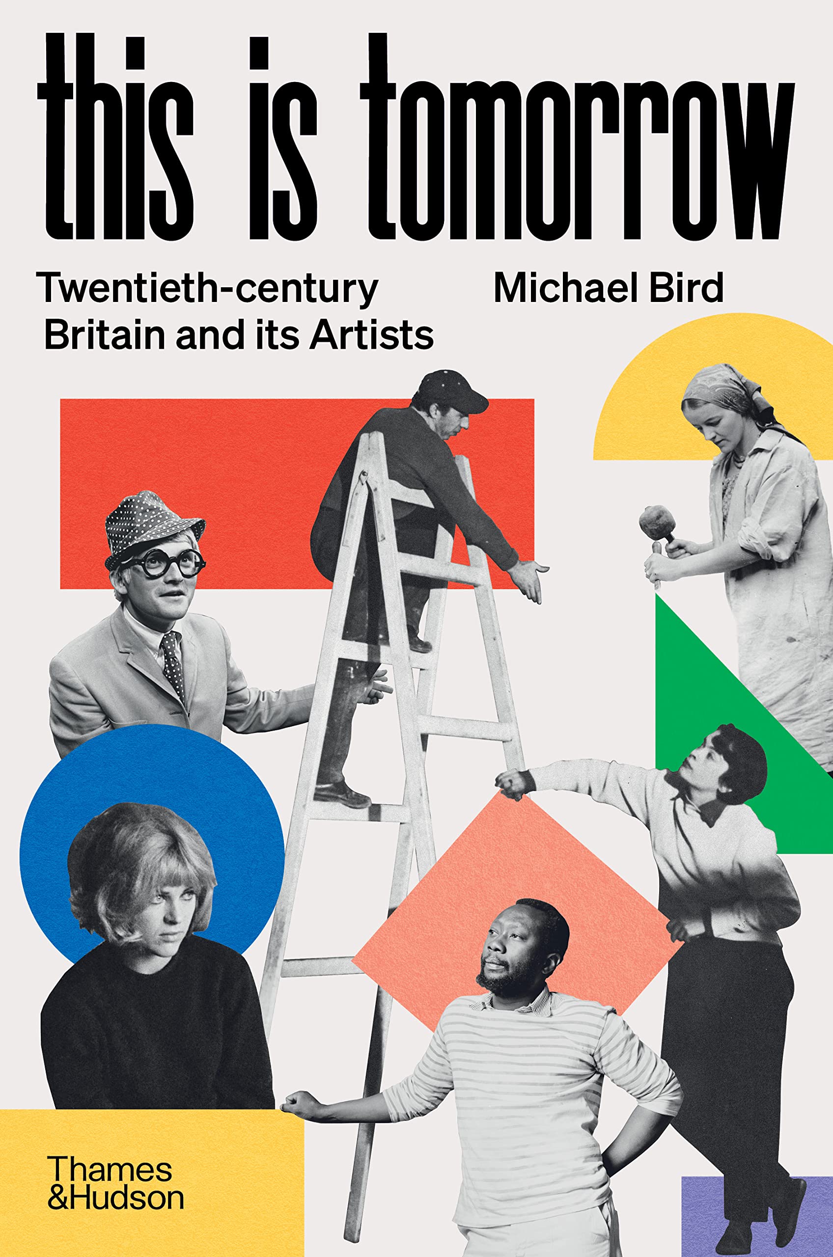 This is Tomorrow: Twentieth-century B Bird, Michael Hardcover New